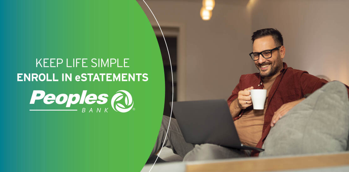 Keep life simple and enroll in eStatements with Peoples Bank